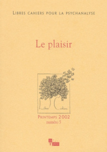 Libres cahiers pour la psychanalyse N° 5, Printemps 2002 : Le plaisir - Chabert Catherine