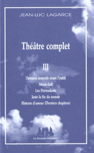 Théâtre complet. Tome 3 - Lagarce Jean-Luc