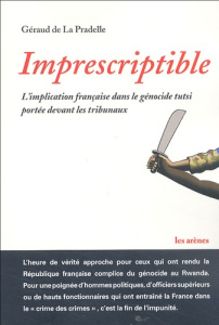 Imprescriptible. L'implication française dans le génocide Tutsi portée devant les tribunaux - La Pradelle Géraud de ; Ba Mehdi