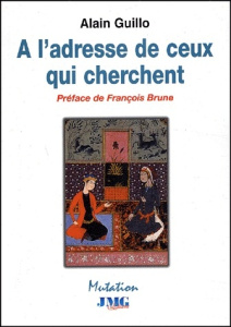 A l'adresse de ceux qui cherchent - Guillo Alain