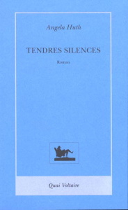 Tendres silences - Huth Angela
