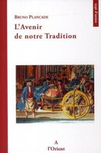 L'avenir de notre Tradition - Plancade Bruno