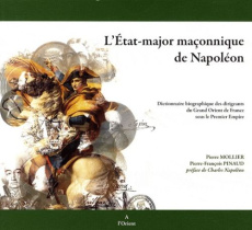 L'état-major maçonnique de Napoléon - Mollier Pierre, Pinaud Pierre-François,Napoléon Ch