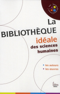 La bibliothèque idéale des sciences humaines - Bedin Véronique ; Fournier M