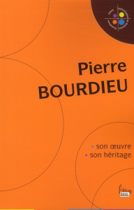 Pierre Bourdieu. Son oeuvre, son héritage - COLLECTIF