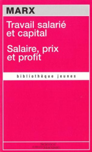 Travail salarié et capital. Suivi de Salaire, prix et profit - Marx Karl