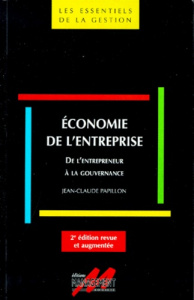 ECONOMIE DE L'ENTREPRISE. De l'entrepreneur à la gouvernance, 2ème édition - Papillon Jean-Claude
