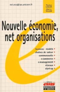 Nouvelle économie, net organisations - Loilier Thomas ; Tellier Albéric