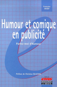 Humour et comique en publicité. Parlez-moi d'humour - Graby Françoise
