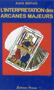 L'interprétation des arcanes majeurs - Brêthes Alain