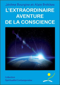 L'extraordinaire aventure de la conscience - Bourgine Jérôme, Brethe Alain