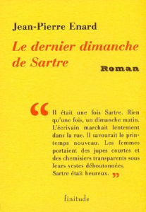 Le dernier dimanche de Sartre - Enard Jean-Pierre