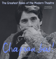 Chapeau bas ! Tome 2, The Greatest Roles of the Moderne Theatre - Chauveau Philippe