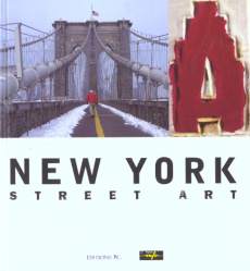 New York. Street Art, édition bilingue français-anglais - Delannoy Pascal ; Grzeskowiak Jean-Luc