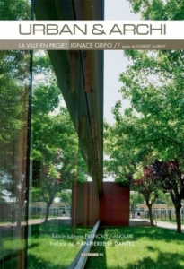 Urban & Archi. La ville en projet - Ignace Grifo, Edition bilingue français-anglais - Laurent Norbert ; Le Dantec Jean-Pierre ; Mutch Ge