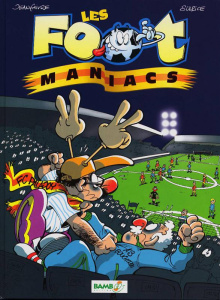 Les Footmaniacs Tome 1 - Sulpice Olivier ; Jenfèvre Henri ; Favrelle Christ