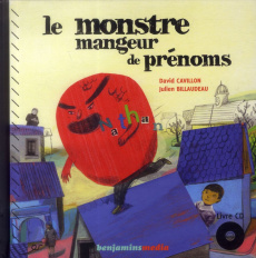 Monstre mangeur de prénoms. Avec 1 CD audio - Cavillon David ; Billaudeau Julien