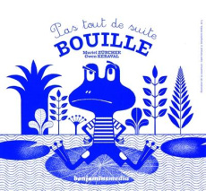 Pas tout de suite Bouille. 2 volumes, avec 1 CD audio [BRAILLE - Zürcher Muriel ; Keraval Gwen