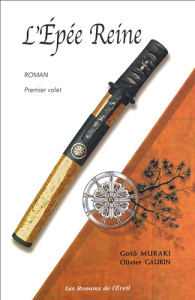 L'épée reine Tome 1 - Gaurin Olivier ; Muraki Gotô