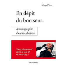 En dépit du bon sens. Autobiographie d'un têtard à tuba - Nuss Marcel ; Onfray Michel