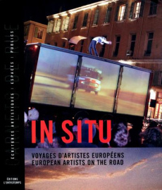 In situ. Voyages d'artistes européens - De Groote Patrick ; Martin-Lahmani Sylvie