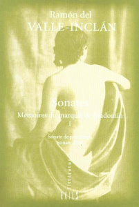 Sonates, Mémoires du marquis de Bradomin Tome 1 : Sonate de printemps, Sonate d'été - Valle-Inclan Ramon del