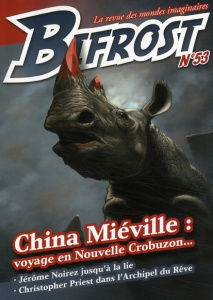 Bifrost N° 53 : China Miéville : voyage en Nouvelle Crobuzon... - Noirez Jérôme ; Priest Christopher ; Stolze Pierre