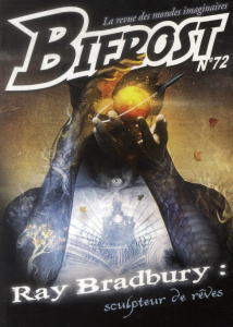Bifrost N° 72 : Ray Bradburry. Sculpteur de rêves - Girard Olivier