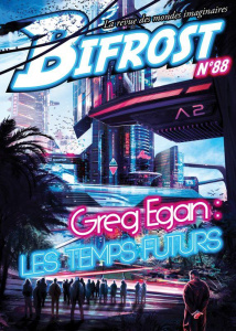 Bifrost N° 88 : Greg Egan : les temps futurs - Girard Olivier