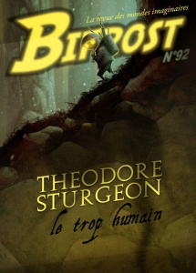 Bifrost N° 92, octobre 2018 : Theodore Sturgeon. Le trop humain - Girard Olivier