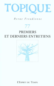 Topique N° 77 / 2001 : Premiers et derniers entretiens - Collectif .