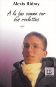A la fac comme sur des roulettes - Ridray Alexis
