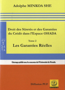 Droit des Sûretés et des Garanties du Crédit dans l'Espace OHADA. Tome 2, Les garanties réelles - Minkoa She Adolphe