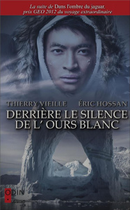 Derrière le silence de l'ours blanc - Vieille Thierry ; Hossan Eric