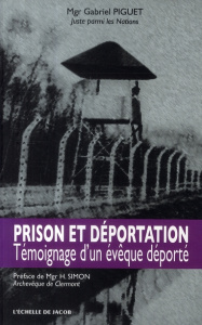 Prison et déportation. Témoignage d'un évêque déporté - Piguet Gabriel ; Simon Hippolyte