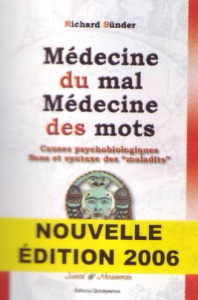 Médecine du mal, médecine des mots.. Causes psychobiologiques, Sens et syntaxe des " maladits " - Sünder Richard
