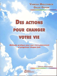 Des actions pour changer votre vie - Mielczareck Vanessa, Guyon Gilles