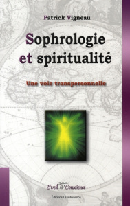 Sophrologie et spiritualité. Une voie transpersonnelle - Vigneau Patrick ; Jézic Hervé