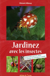 Jardinez avec les insectes - Albouy Vincent