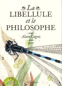 La libellule et le philosophe - Cugno Alain ; Enault Christelle