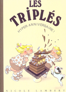 Les triplés Tome 10 : Hyper anniversaire ! - Lambert Nicole