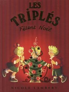 Les triplés : Les Triplés fêtent Noël - Lambert Nicole
