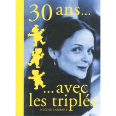 30 ans avec les Triplés - Lambert Nicole ; Dierick Charles