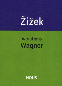Variations Wagner - Zizek Slavoj ; Vodoz Isabelle ; Vivier Christine