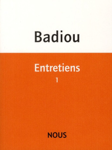 Entretiens. Tome 1 (1981-1996) - Badiou Alain
