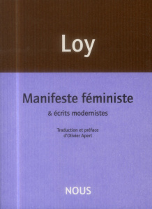 Manifeste féministe & écrits modernistes - Loy Mina ; Apert Olivier