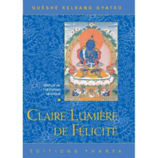Claire lumière et félicité - Gyatso Guéshé Kelsang