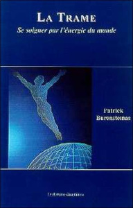 LA TRAME - SE SOIGNER PAR L'ENERGIE DU MONDE - BURENSTEINAS PATRICK