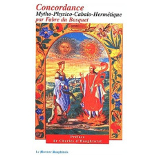 Concordance mytho-physico-cabalo-hermétique suivie du Traité préliminaire de Physique - FABRE DU BOSQUET D B