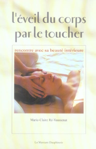 L'Eveil du corps par le toucher - Ré-Vaussenat Marie-Claire